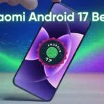 Xiaomi Abre Beta de Android 17 para Xiaomi 17 e 17 Ultra em China -